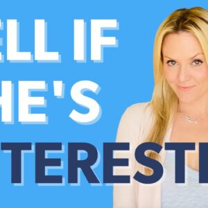 How to Tell if a Girl is Interested - Dating Advice for Men