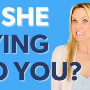 How to Tell if a Girl is Lying to You - Dating Advice for Men